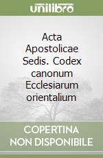 Acta Apostolicae Sedis. Codex canonum Ecclesiarum orientalium libro