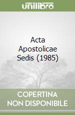 Acta Apostolicae Sedis (1985)