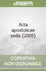 Acta apostolicae sedis (2005) libro
