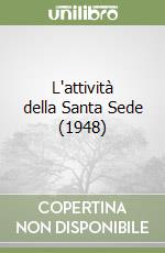 L'attività della Santa Sede (1948) libro