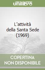 L'attività della Santa Sede (1969) libro