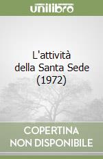 L'attività della Santa Sede (1972) libro
