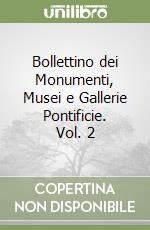Bollettino dei Monumenti, Musei e Gallerie Pontificie. Vol. 2 libro