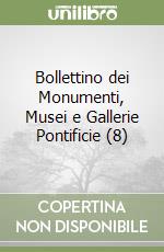 Bollettino dei Monumenti, Musei e Gallerie Pontificie (8) libro