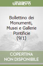 Bollettino dei Monumenti, Musei e Gallerie Pontificie (9/1) libro