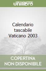 Calendario tascabile Vaticano 2003 libro
