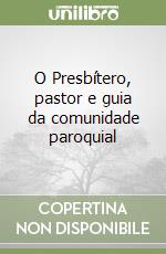 O Presbítero, pastor e guia da comunidade paroquial libro