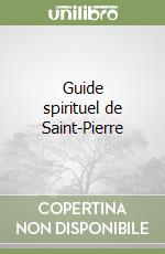 Guide spirituel de Saint-Pierre libro