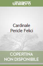 Cardinale Pericle Felici