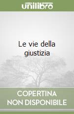 Le vie della giustizia libro