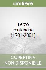 Terzo centenario (1701-2001)