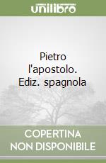 Pietro l'apostolo. Ediz. spagnola libro