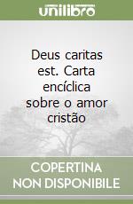 Deus caritas est. Carta encíclica sobre o amor cristão libro