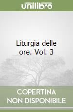 Liturgia delle ore. Vol. 3 libro