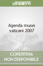 Agenda musei vaticani 2007 libro