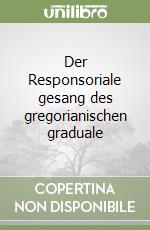 Der Responsoriale gesang des gregorianischen graduale libro