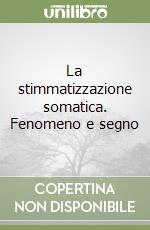 La stimmatizzazione somatica. Fenomeno e segno libro