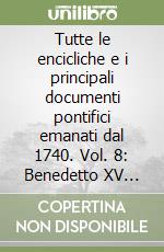 Tutte le encicliche e i principali documenti pontifici emanati dal 1740. Vol. 8: Benedetto XV (1914-1922) libro