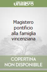 Magistero pontificio alla famiglia vincenziana libro