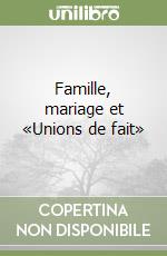 Famille, mariage et «Unions de fait» libro