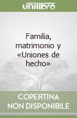 Familia, matrimonio y «Uniones de hecho» libro