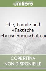 Ehe, Familie und «Faktische Lebensgemeinschaften» libro