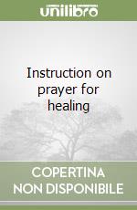 Instruction on prayer for healing libro