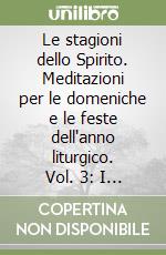 Le stagioni dello Spirito. Meditazioni per le domeniche e le feste dell'anno liturgico. Vol. 3: I giorni dell'Alleluia. Il tempo di Pasqua libro