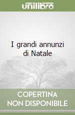 I grandi annunzi di Natale libro