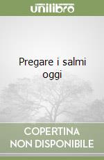 Pregare i salmi oggi