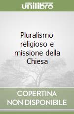 Pluralismo religioso e missione della Chiesa libro