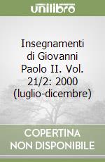 Insegnamenti di Giovanni Paolo II. Vol. 21/2: 2000 (luglio-dicembre) libro