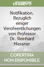 Notifikation. Bezuglich einiger Verofeentlichungen von Professor Dr. Reinhard Messner libro