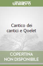 Cantico dei cantici e Qoelet libro