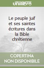 Le peuple juif et ses saintes écritures dans la Bible chrétienne libro