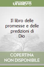 Il libro delle promesse e delle predizioni di Dio libro