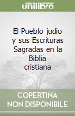 El Pueblo judio y sus Escrituras Sagradas en la Biblia cristiana libro