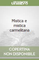 Mistica e mistica carmelitana libro