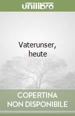 Vaterunser, heute