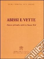 Abissi e vette. Percorsi spirituali e mistici in Simone Weil libro