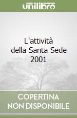 L'attività della Santa Sede 2001 libro