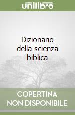 Dizionario della scienza biblica