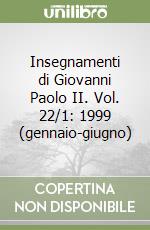 Insegnamenti di Giovanni Paolo II. Vol. 22/1: 1999 (gennaio-giugno) libro