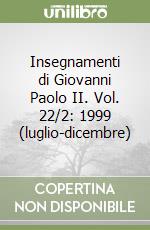 Insegnamenti di Giovanni Paolo II. Vol. 22/2: 1999 (luglio-dicembre) libro