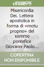 Misericordia Dei. Lettera apostolica in forma di «motu proprio» del sommo pontefice Giovanni Paolo II... libro