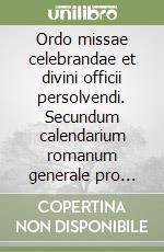 Ordo missae celebrandae et divini officii persolvendi. Secundum calendarium romanum generale pro anno liturgico 2002-2003 libro