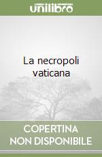 La necropoli vaticana libro