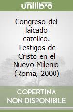 Congreso del laicado catolico. Testigos de Cristo en el Nuevo Milenio (Roma, 2000) libro