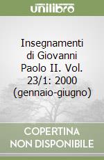 Insegnamenti di Giovanni Paolo II. Vol. 23/1: 2000 (gennaio-giugno) libro