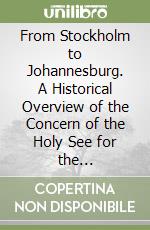 From Stockholm to Johannesburg. A Historical Overview of the Concern of the Holy See for the Environment 1972-2002 libro